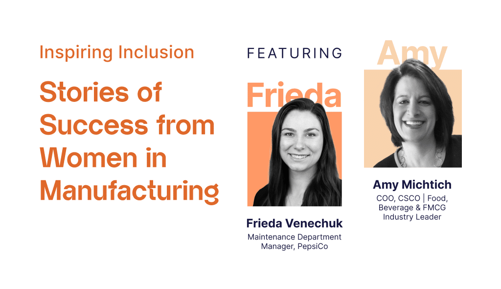 Panel discussion on "delivering stories of success from women in manufacturing" featuring Frieda Venechuk and Amy Mitchg, executives in the food and beverage industry.