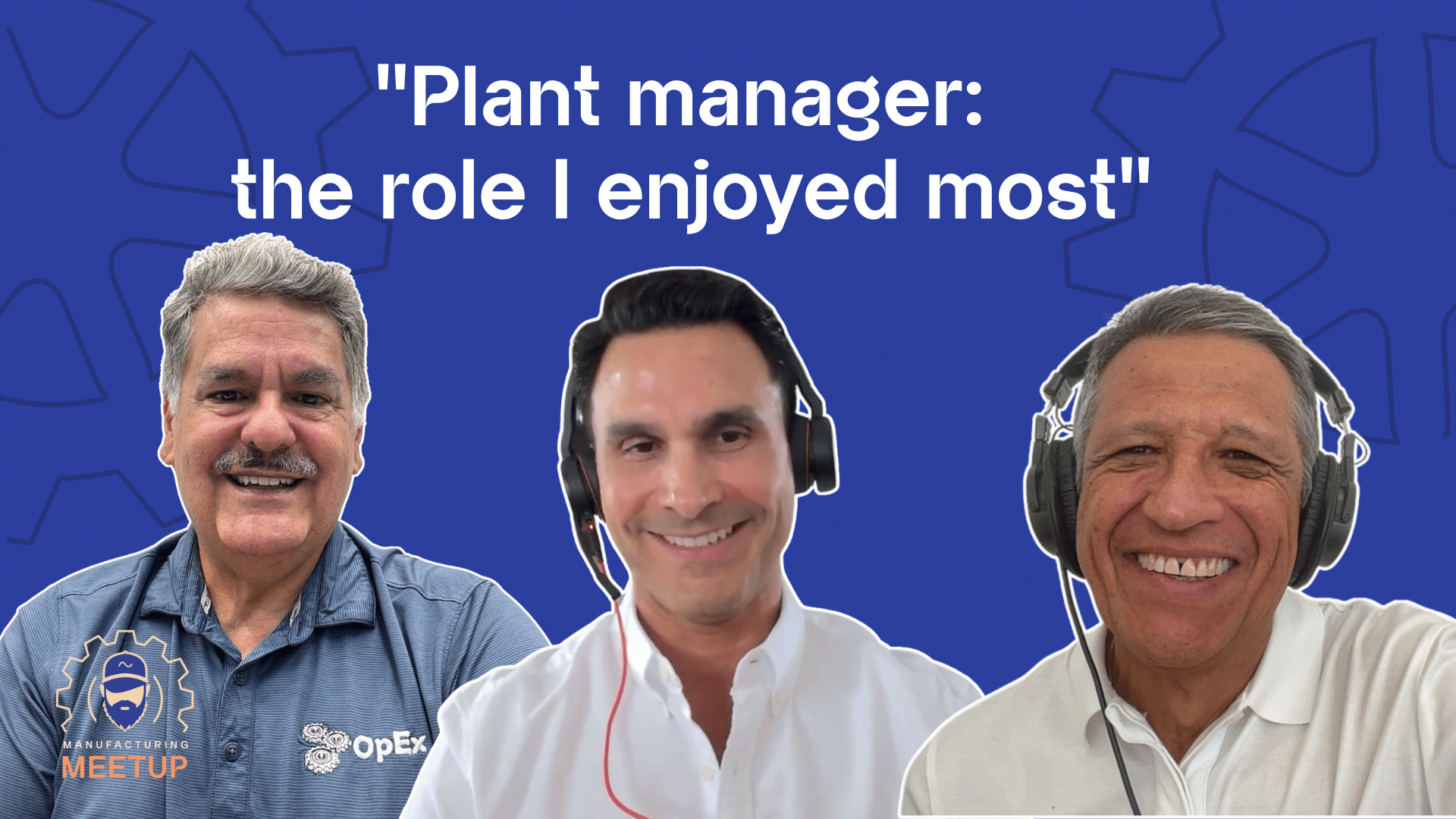 Cohosts Ed Ballina and Alvaro Cuba with guest Andres Oviedo discuss leadership in manufacturing.
