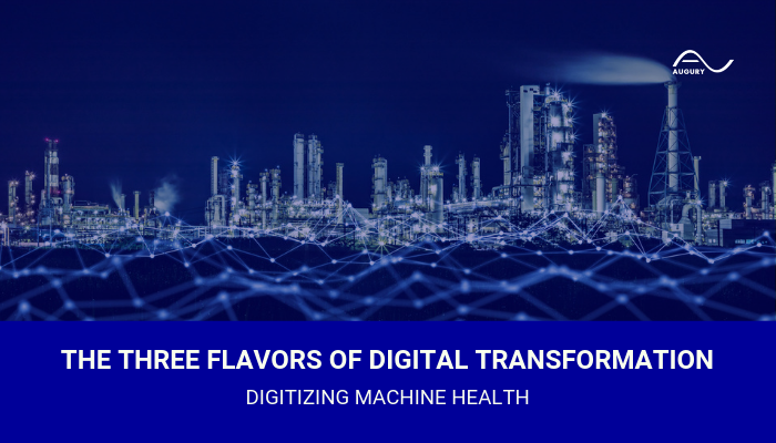 The Three Flavors of Digital Transformation: Digitizing Machine Health