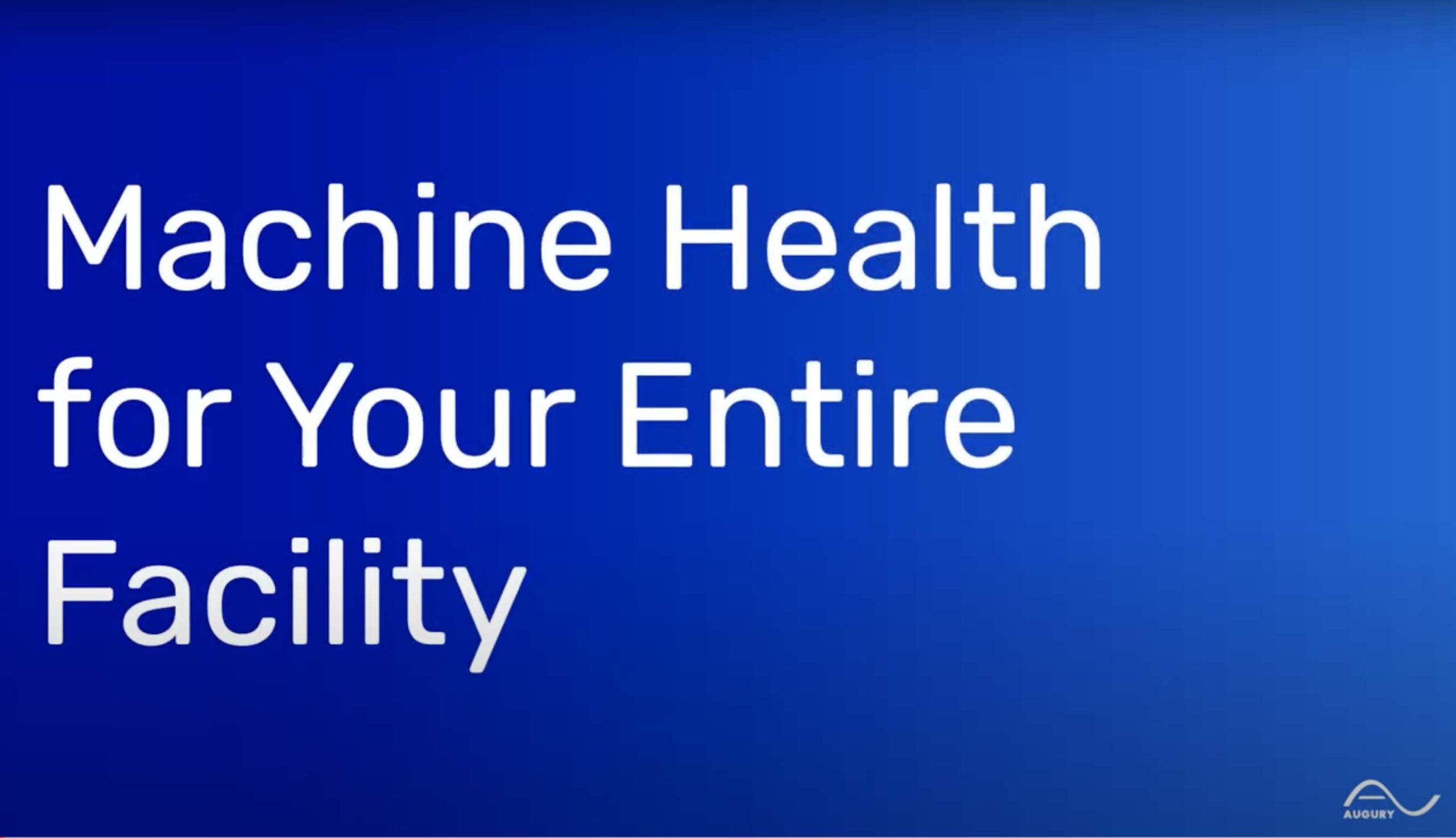 Title card of Machine Health for your Entire Facility