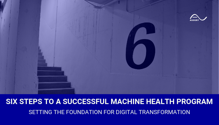 Six Steps to a Successful Machine Health Program