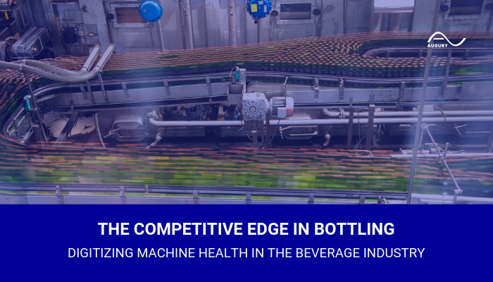 The Competitive Edge in Bottling: Digitizing Machine Health in the Beverage Industry
