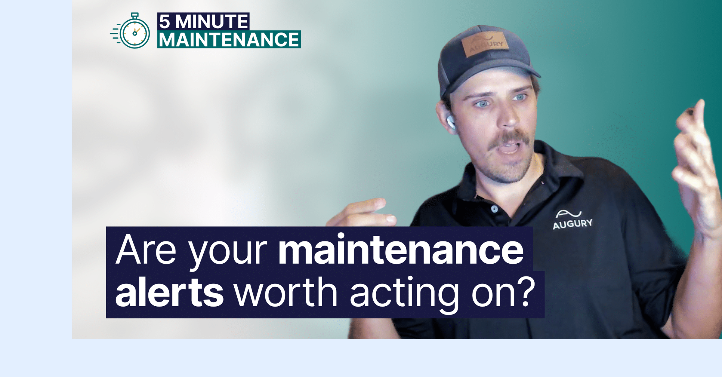 A man in a cap and Augury shirt gestures expressively. Text reads: 5 Minute Maintenance. Are your maintenance alerts worth acting on? The background is a blue-green gradient.