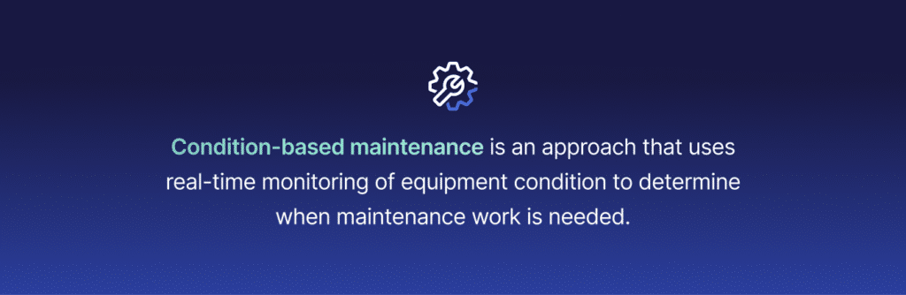 A gradient blue banner with a gear icon above the text: Condition-based maintenance is an approach that uses real-time monitoring of equipment condition to determine when maintenance work is needed.