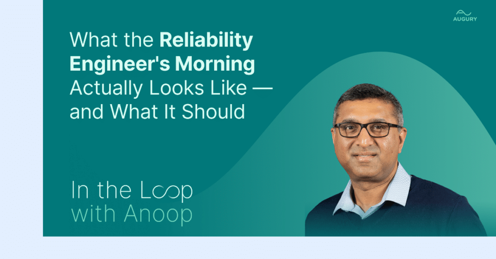 What the Reliability Engineer’s Morning Actually Looks Like — and What It Should