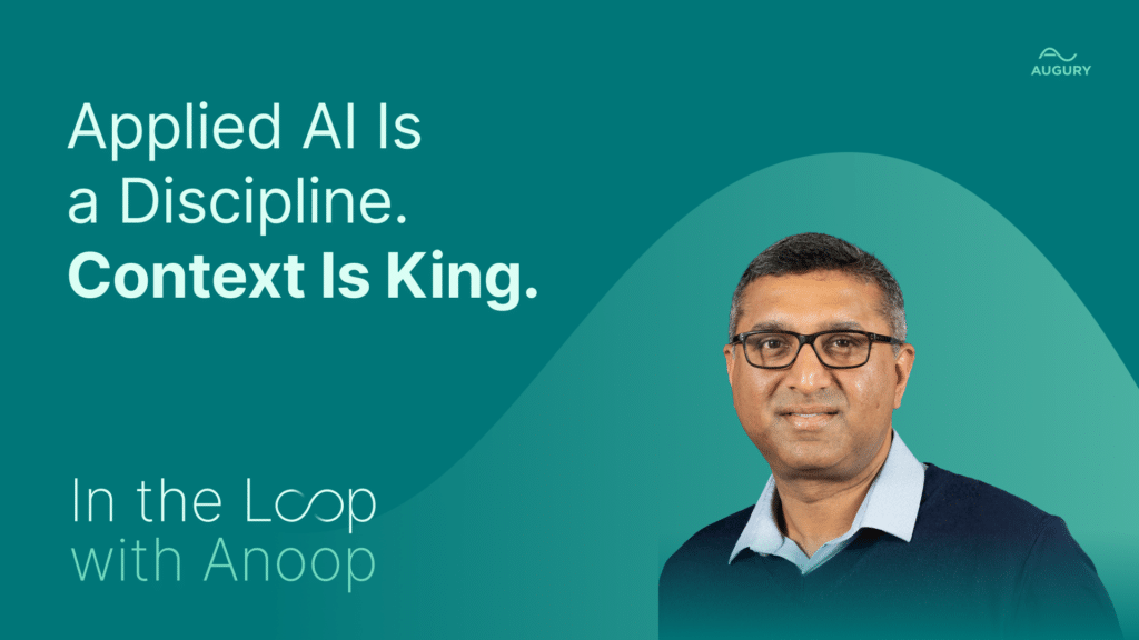Applied AI Is a Discipline. Context Is King.