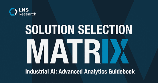 LNS Research Solution Selection Matrix: Industrial AI