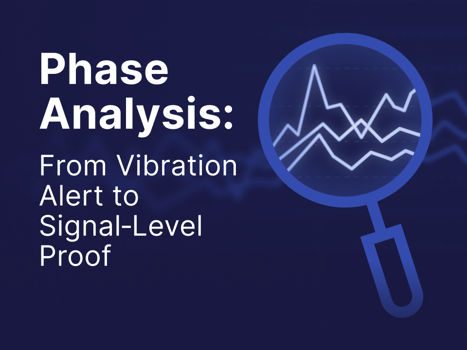 Blue graphic with white text reading “Phase Analysis: From Vibration Alert to Signal-Level Proof” and a magnifying glass showing overlapping waveform lines, set against a dark blue background.