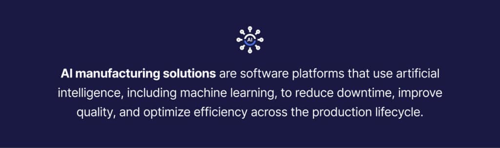 The definition of AI manufacturing solutions.