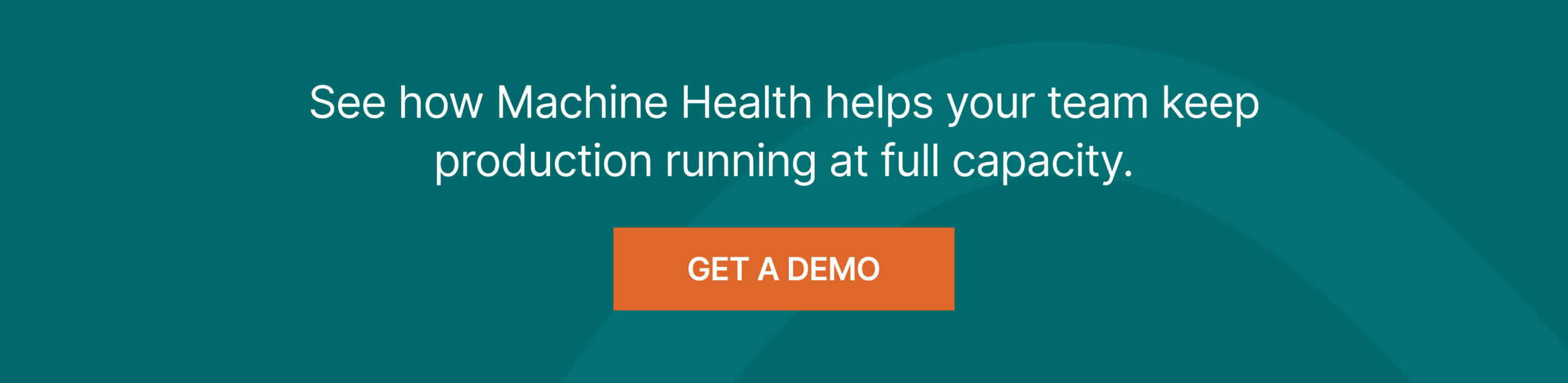 A banner inviting the reader to book a demo and see how Machine Health keeps your production running at full capacity.