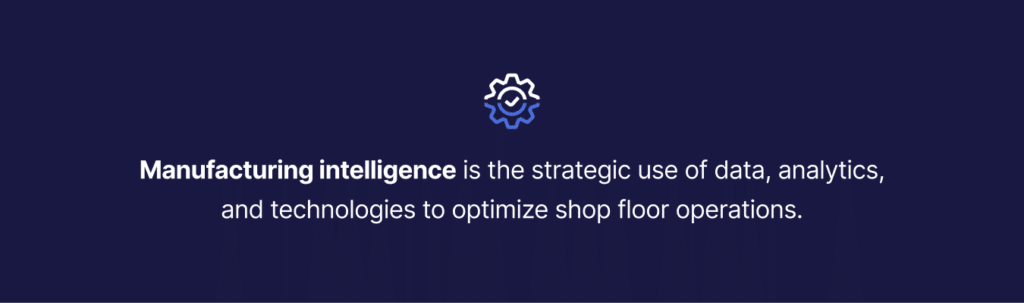 Definition of manufacturing intelligence.