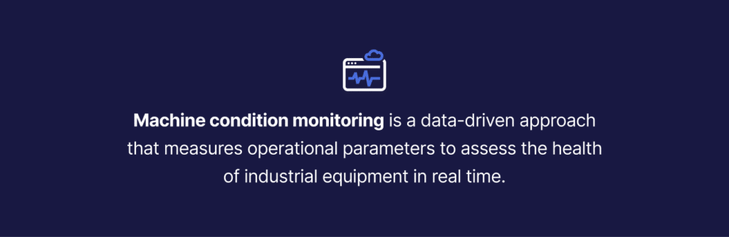 Definition of machine condition monitoring.