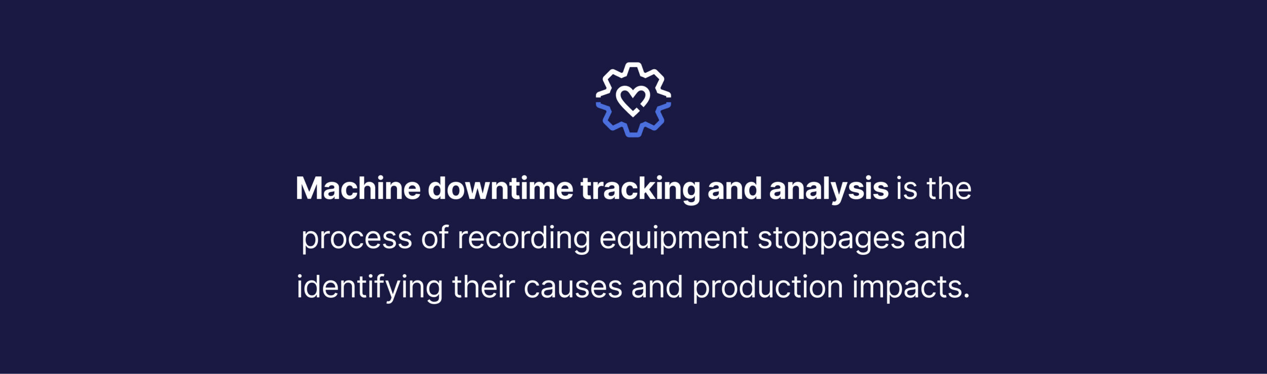 The definition of machine downtime tracking and analysis.
